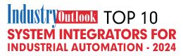 Top 10 System Integrators For Industrial Automation - 2024 